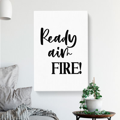 Ready Aim Fire - Wrapped Canvas