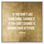 «Change It», art texturé sur toile-66932669-66932670