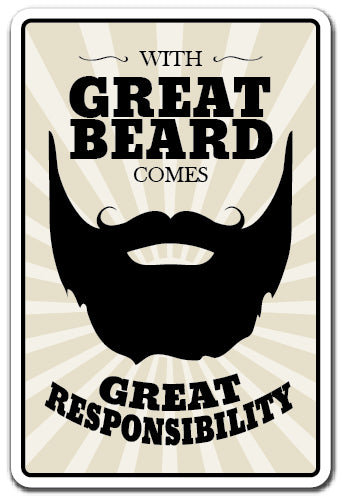 Great Beard Comes with Great Responsibility Sign