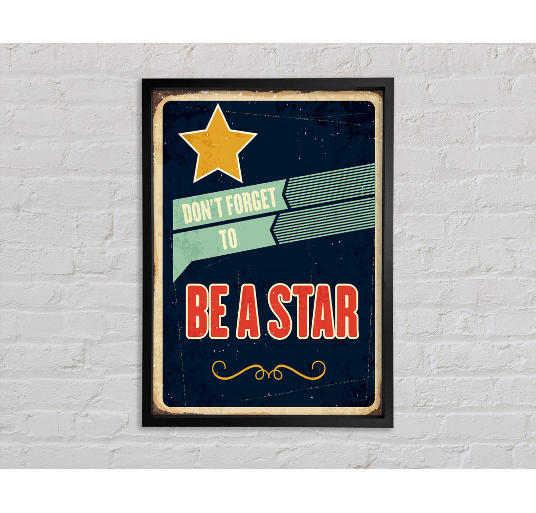 Don't Forget To Be A Star - Einzelner Bilderrahmen Kunstdrucke auf Leinwand