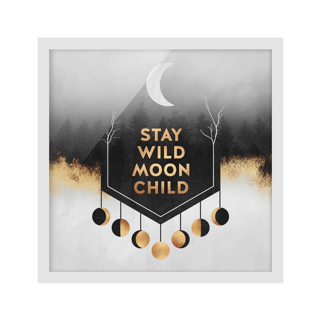 Gerahmtes Bild - Stay Wild Moon Child - Quadratisch 1: 1