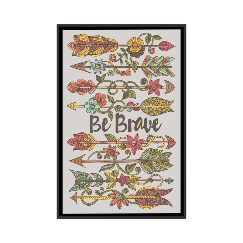 «Be Brave II», impression sur toile tendue, H 60 po x l 40po x P 1,5 po, Toile avec cadre noir