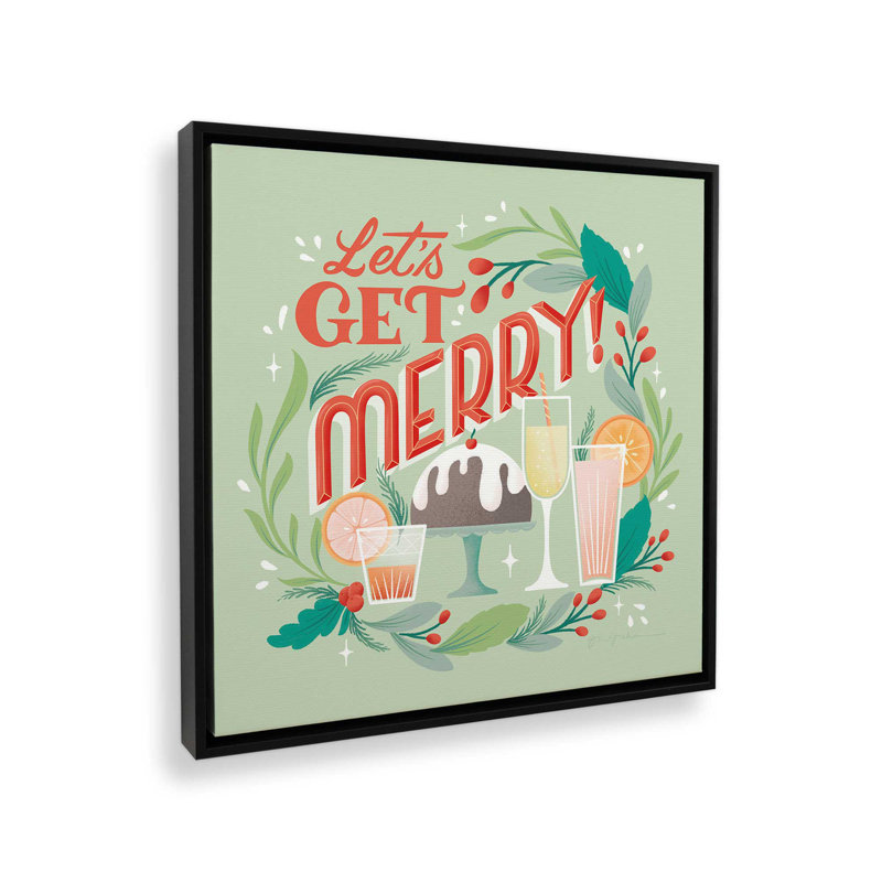 «Let Get Merry», reproduction sur toile roulée, H 12,75 po x l 12,75 po x P 1,75 po, Cadre flottant noir satiné