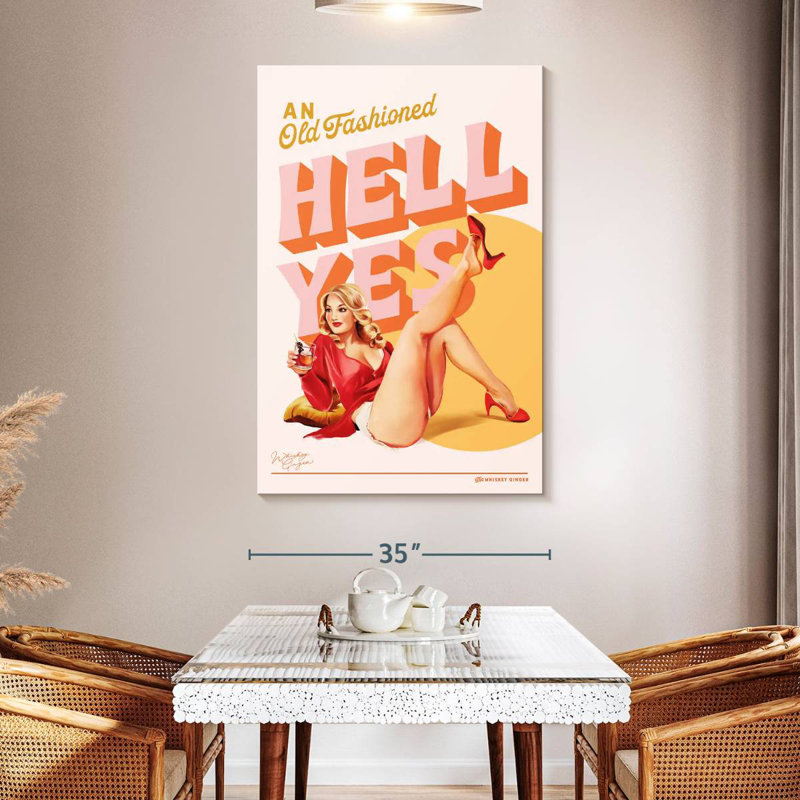 Old Fashioned Hell Yes, 51" H x 34" W
