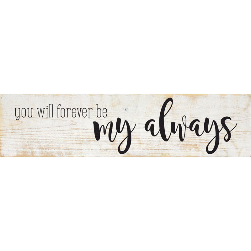 Reproduction d’art textuel sur bois, "You will Forever Be My always" par sawdust City, Blanc sablé