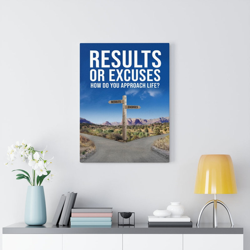 Results Or Excuses - Wrapped Canvas Print, 41cm H x 30cm W
