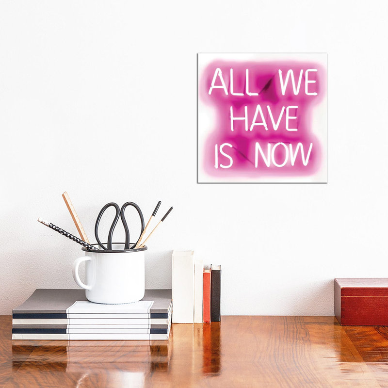 Neon All We Have Is Now Pink On White by Hailey Carr - Wrapped Canvas Print, 30.48 cm H x 30.48 cm W