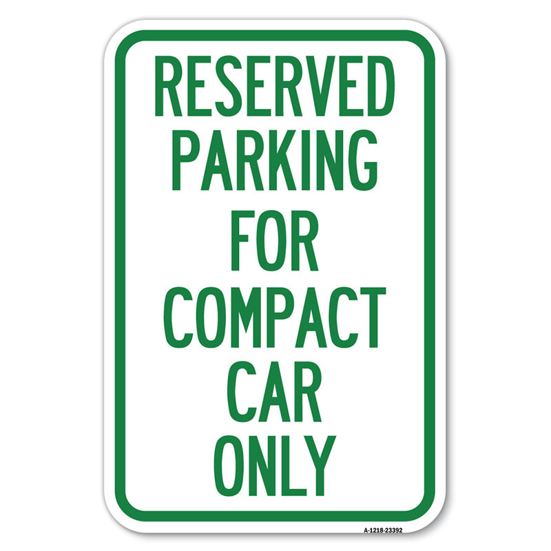 Parking Reserved For Compact Car Only/23392, 18" H x 12" W x 1" D