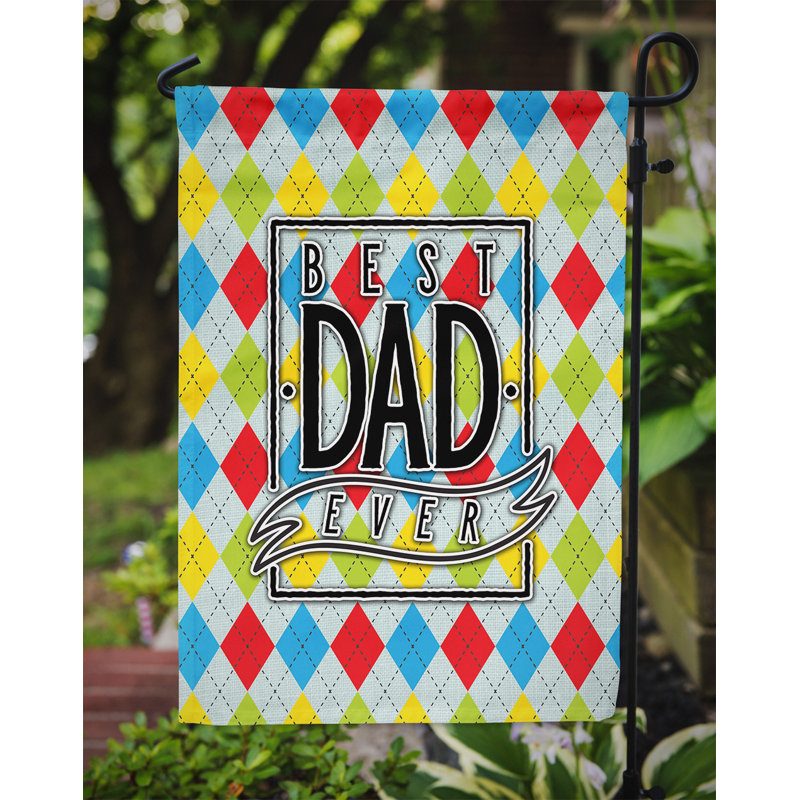 Best Dad Ever Double Sided 15'' H x 11'' W Polyester Father's Day Garden Flag