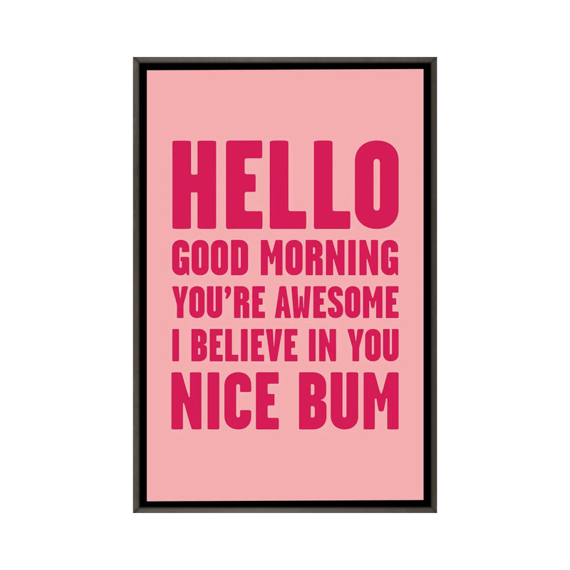 «Hello I'm Awesome Nice Bum Pink», reproduction d'art textuel, H 26 po x l 18 po x 1,5 po, Toile avec cadre gris