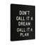 Don't Call It A Dream - Wrapped Canvas Print
