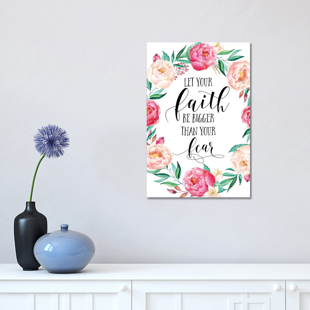 Let Your Faith Be Bigger Than Your Fear - Print on Canvas