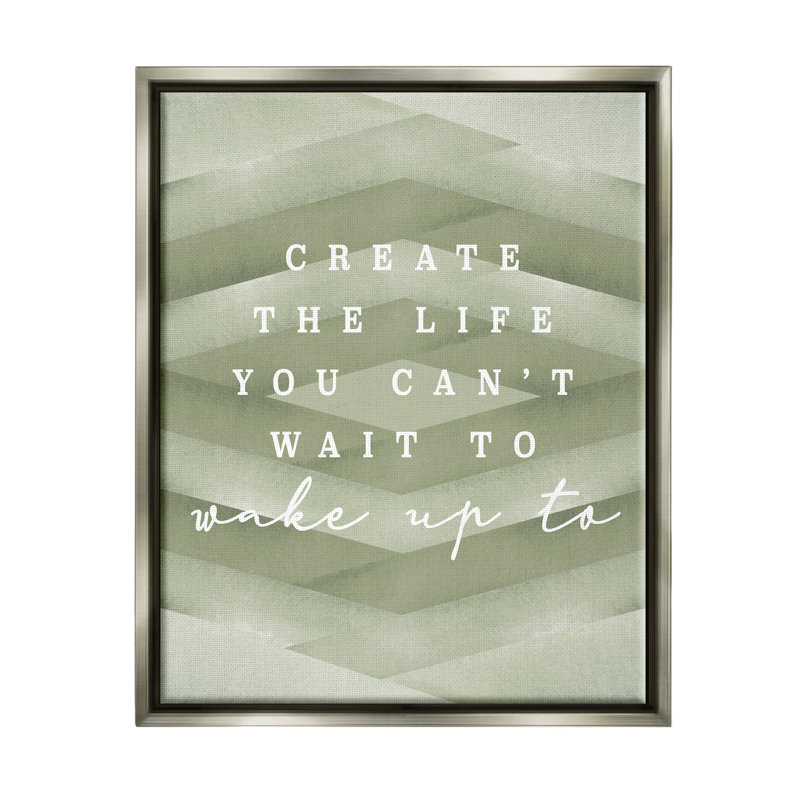 «Create Your Life Motivational» par Daphne Polselli, H 31 po x l 25 po x P 1,7 po, Cadre flottant gris lustré