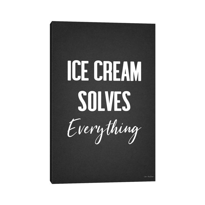 Ice Cream Solves Everything - Print on Canvas, Wrapped Canvas, 30.48cm H x 20.32cm W x 1.91cm D