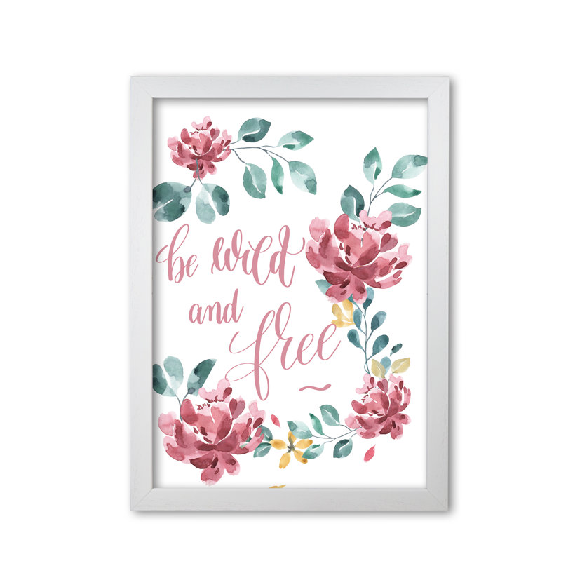 Be Wild And Free Pink Floral - Print, White Grain Frame, 85 cm H x 60 cm W x 5 cm D