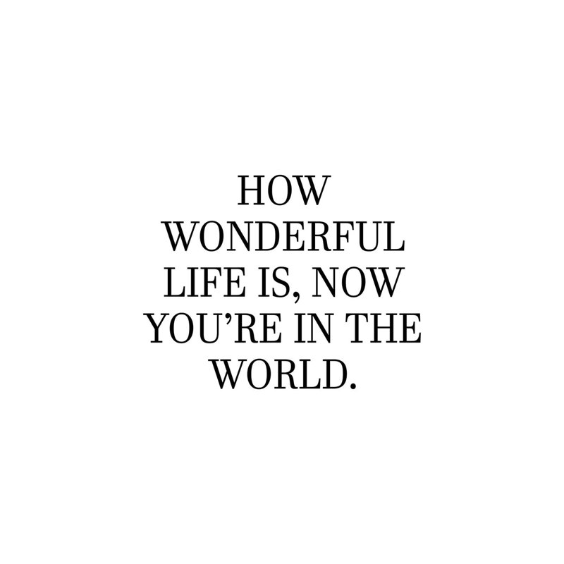 How Wonderful Life Is Now You're In The World by Pixy Paper - Wrapped Canvas Print, 66.04 cm H x 45.72 cm W x 1.91 cm D