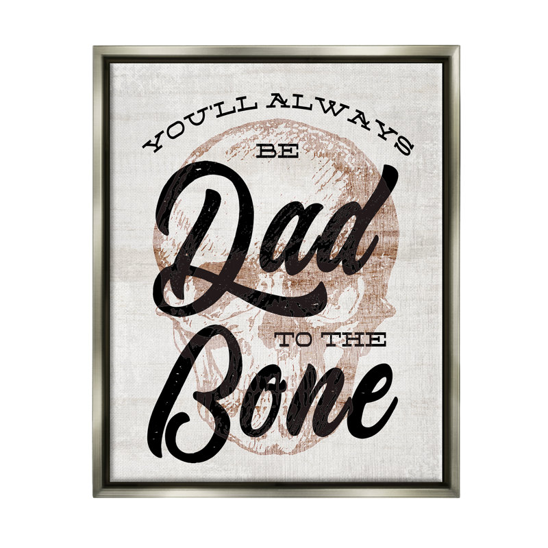 «Dad to the Bone» par Lil 'Rue - impression, H 21 po x l 17 po x P 1,7 po, Cadre flottant gris lustré