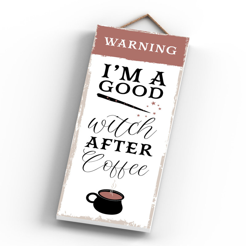Im a Good Witch Wooden Plaque