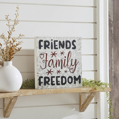 Higher Glory Friends Family Freedom On Galvanized Metal Print MDF Block Sign 10x10x1
