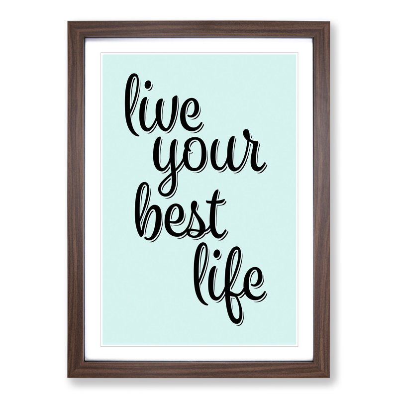 Live Your Best Life - Picture Frame Typography, 36cm H x 27cm W x 2cm D, Walnut Framed
