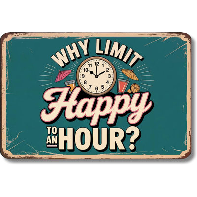 Why Limit Happy To An Hour Metal Poster by DC | Vintage Tin Sign Wall Art for Indoor Use | 18x12" Rust-Free Aluminum Decor for Bar | UV Protected & Weatherproof Print | Made in USA
