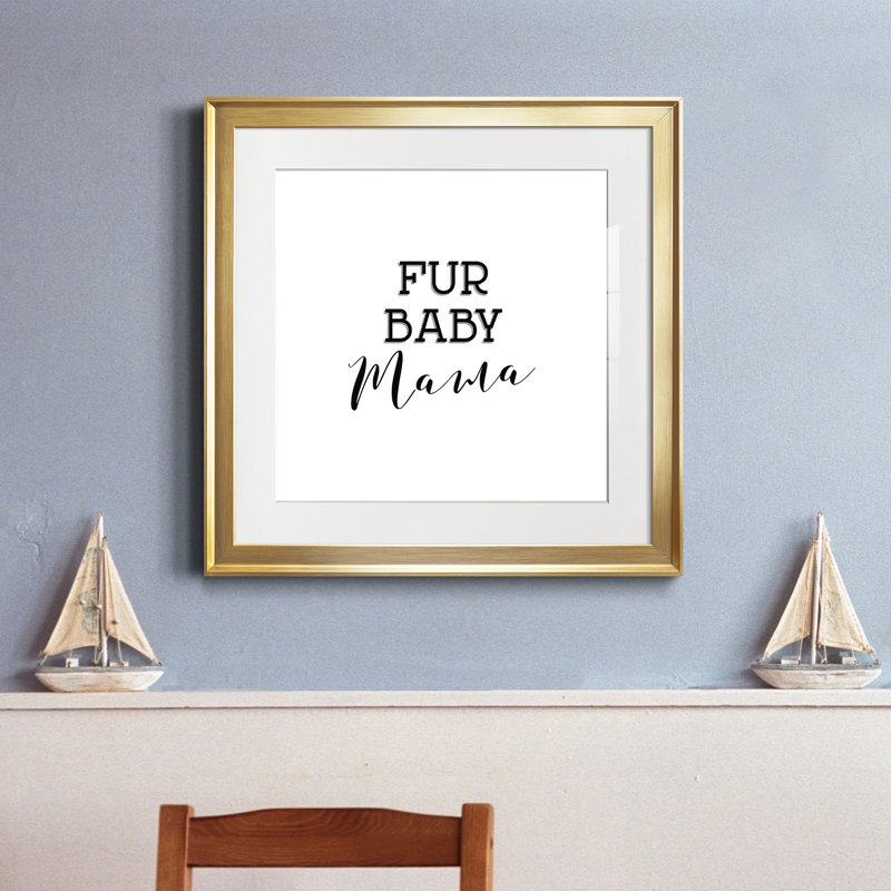 Fur Baby Mama - Reproduction d'art textuel sur papier encadré, H 17,5 po x l 17,5 po x P 1,5 po, Papier encadré doré