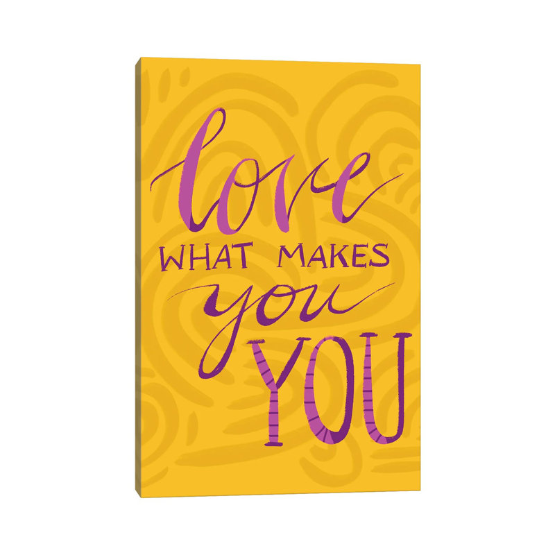 Love What Makes You You by EttaVee - Wrapped Canvas Print, 20.32 cm H x 30.48 cm W