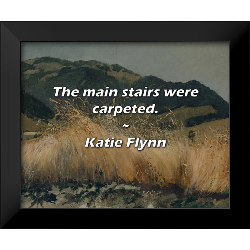Katie Flynn Citation: L'escalier principal était tapissé.