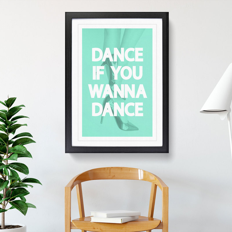 Dance If You Wanna Dance - Picture Frame Typography, 48cm H x 36cm W x 2cm D, Black