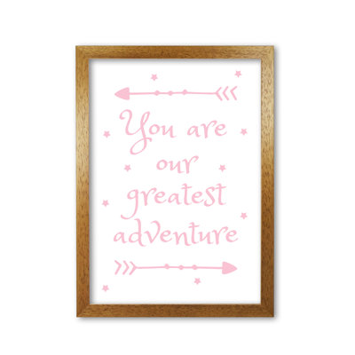 You Are Our Greatest Adventure - Print