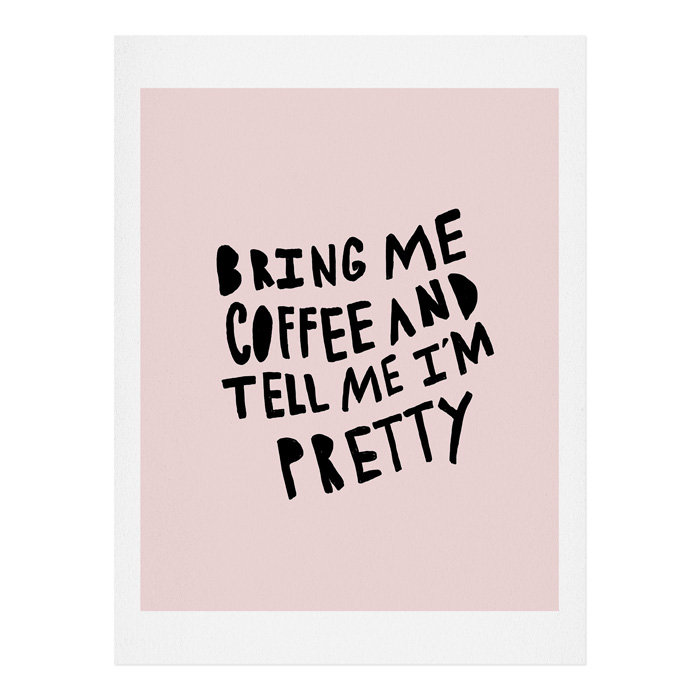 « bring me coffee rose », art textuel, H 24 po x l 18 po x P 0,03 po