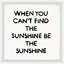 Boylan Be the Sunshine, reproduction encadrée-99100906