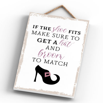 Witch if the Shoe Fits Wooden Plaque