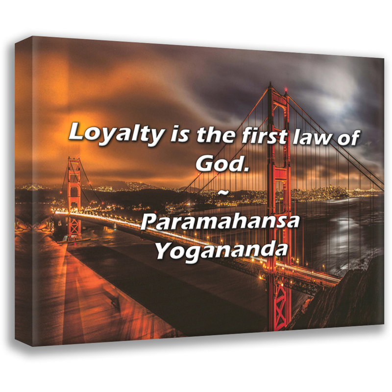 Citation de Paramahansa Yogananda: La loyauté est la première loi de Dieu., H 20 po x l 24 po