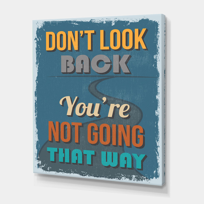 «Don't Look Back You Not Going That Way», art textuel sur toile, H 32 po x l 16 po x P 1 po, Toile tendue