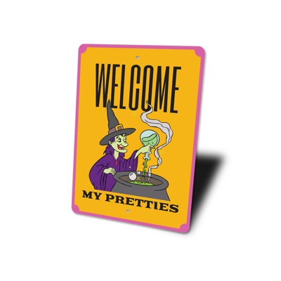 Welcome My Pretties Witch Aluminum Sign
