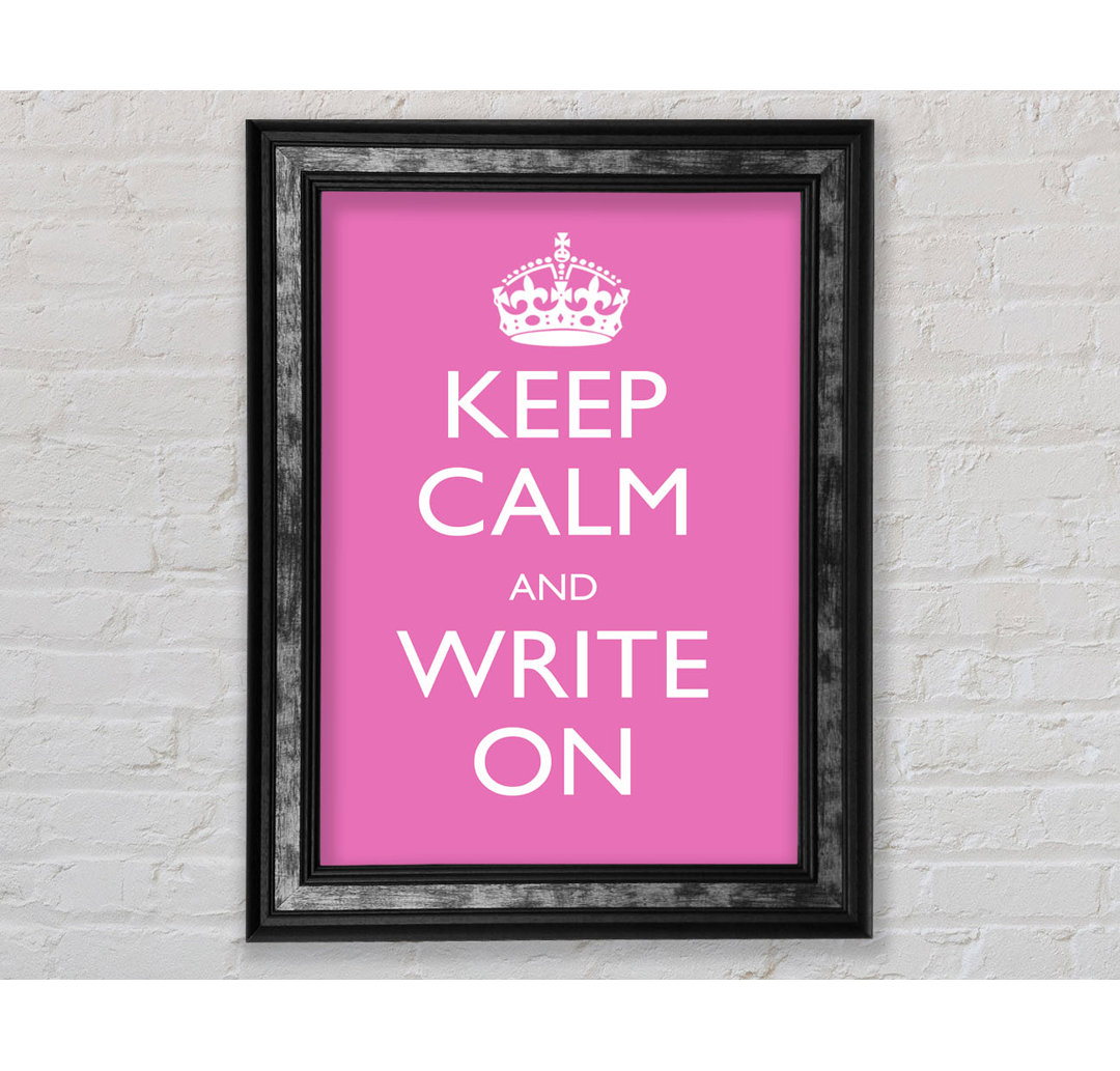 Keep Calm Write On - Single Picture Frame Typography