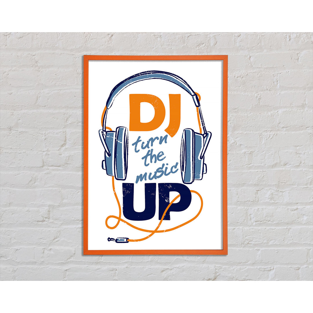 DJ Turn the Music up - Einzelne Bilderrahmen Kunstdrucke