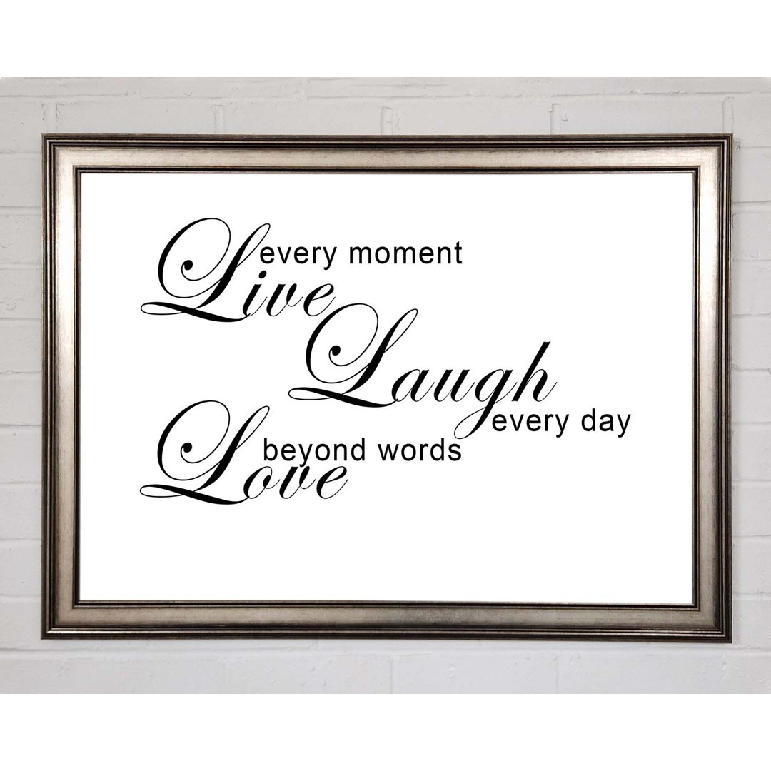 Gerahmter Kunstdruck Home Quote Live Every Moment 3 White