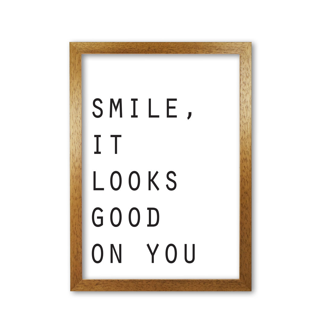 Smile, It Looks Good On You - Print