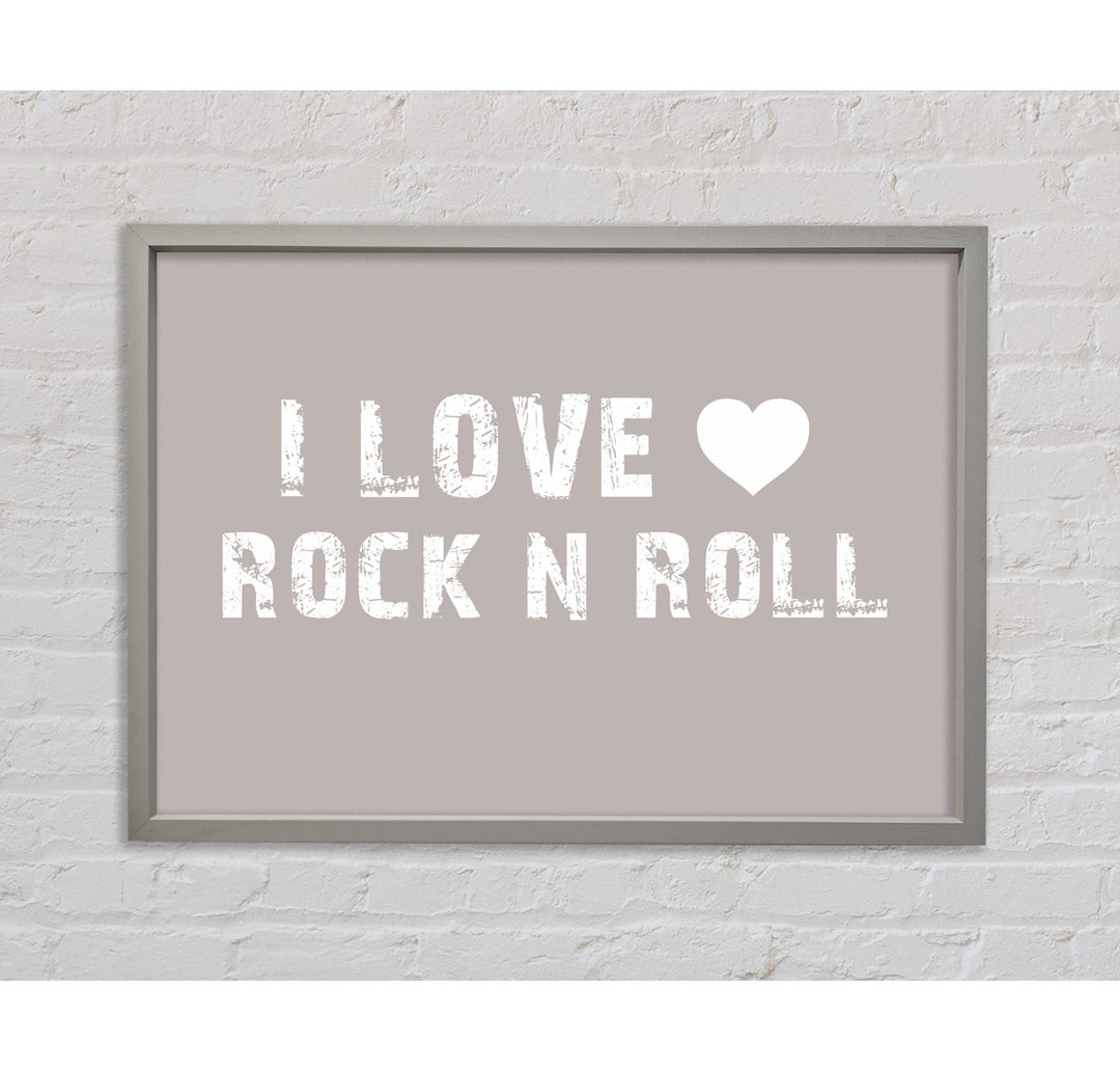 I Love Rock N Roll Beige - Einzelner Bilderrahmen Typografie auf Leinwand