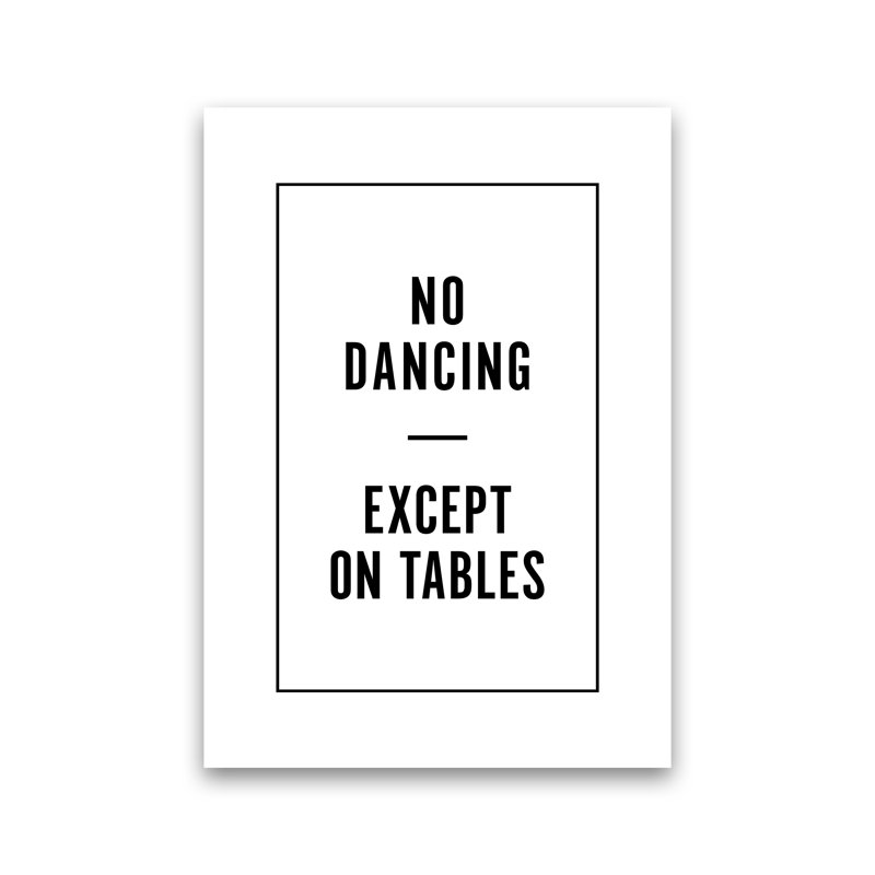 No Dancing Minimal - Print, No Frame, 30cm H x 21cm W x 1cm D