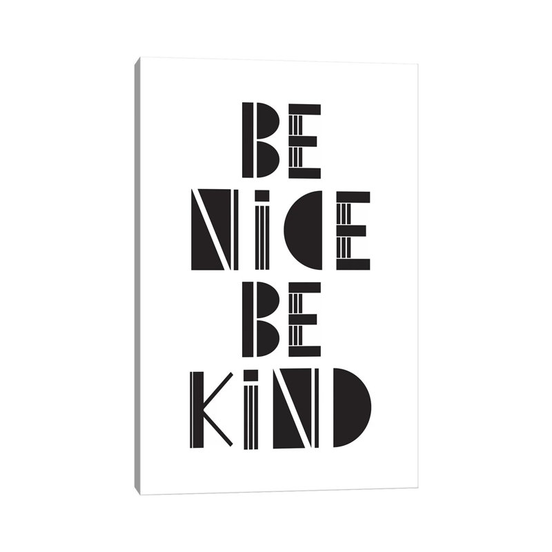 Be Nice Be Kind by The Native State - Wrapped Canvas Print, 66.04 cm H x 45.72 cm W