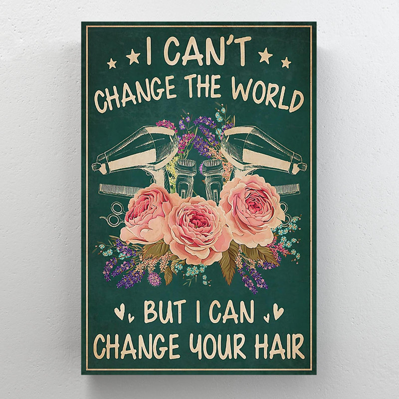 Outils de coiffeur avec fleurs - Je ne peux pas changer le monde - 1 pièce, reproduction d'art graphique sur toile tendue