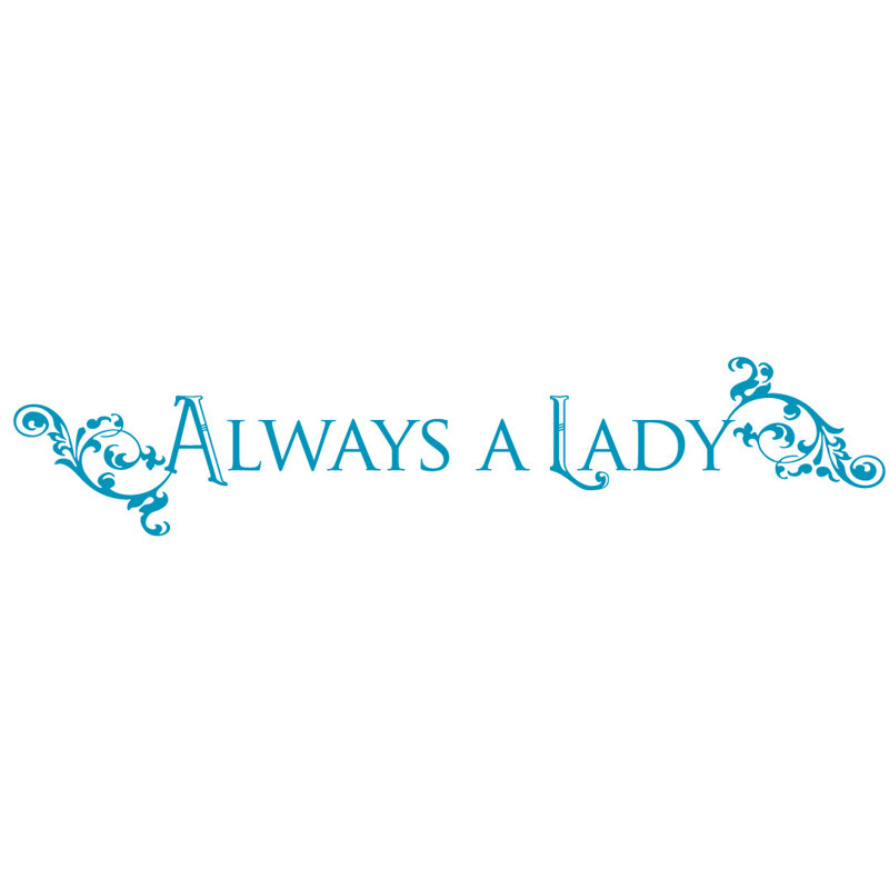 Décalcomanie murale "always a lady", H 15 po x l 75 po x P 0,01 po, Bleu sarcelle