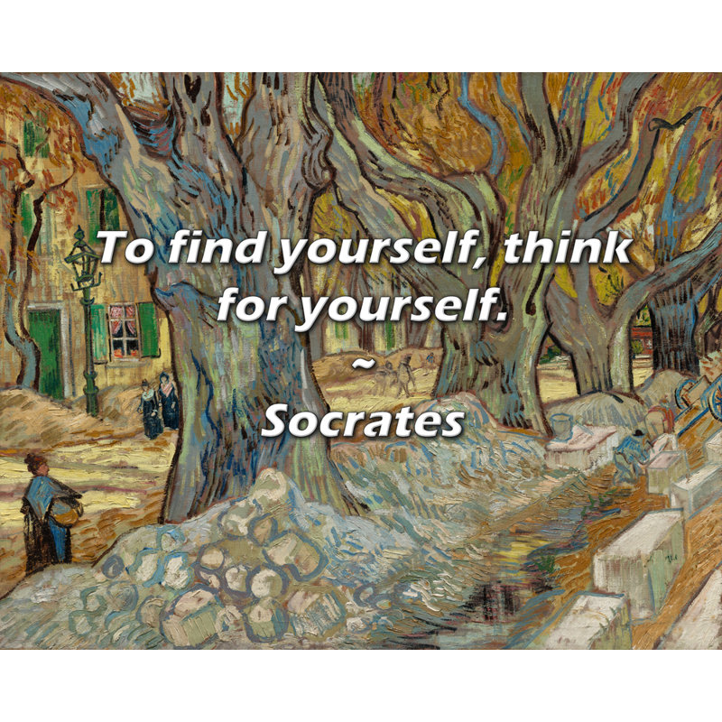 Citation de Socrates: Pour vous retrouver, pensez par vous-même.