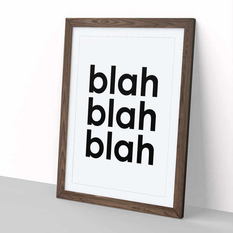 Blah Blah Blah - Framed Print, 36cm H x 27cm W x 2cm D, Walnut