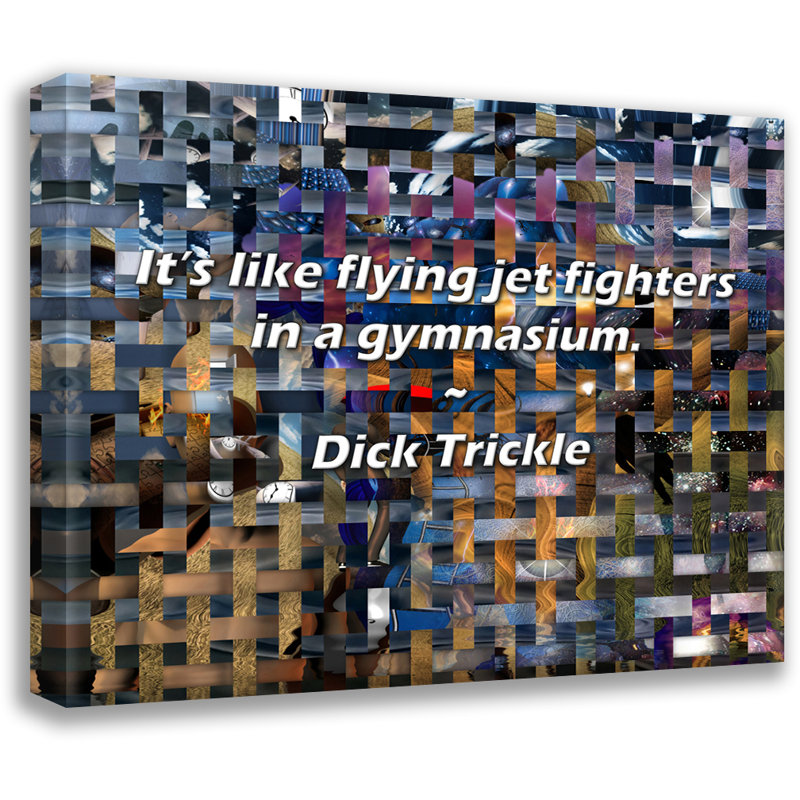 Citation de Dick Trickle: C'est comme des avions de chasse dans un gymnase., H 26 po x l 32 po