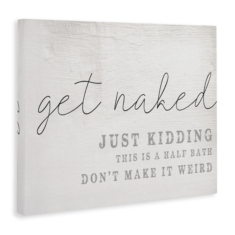 Art mural en toile «Get Nake This Is A Half Bath» par Daphne Polselli, H 30 po x l 40 po x P 1,5 po