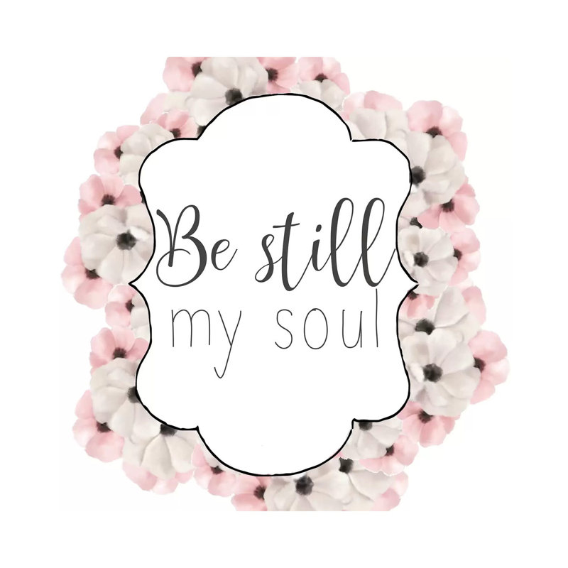 Be Still My Soul by Ann Bailey - Wrapped Canvas Gallery-Wrapped Canvas Giclée, 30.48 cm H x 30.48 cm W